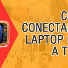 como conectar tu laptop a tu tv
